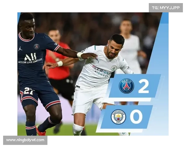 巴黎逆袭曼城四轮不胜背后深藏的战略秘密与战术布局分析